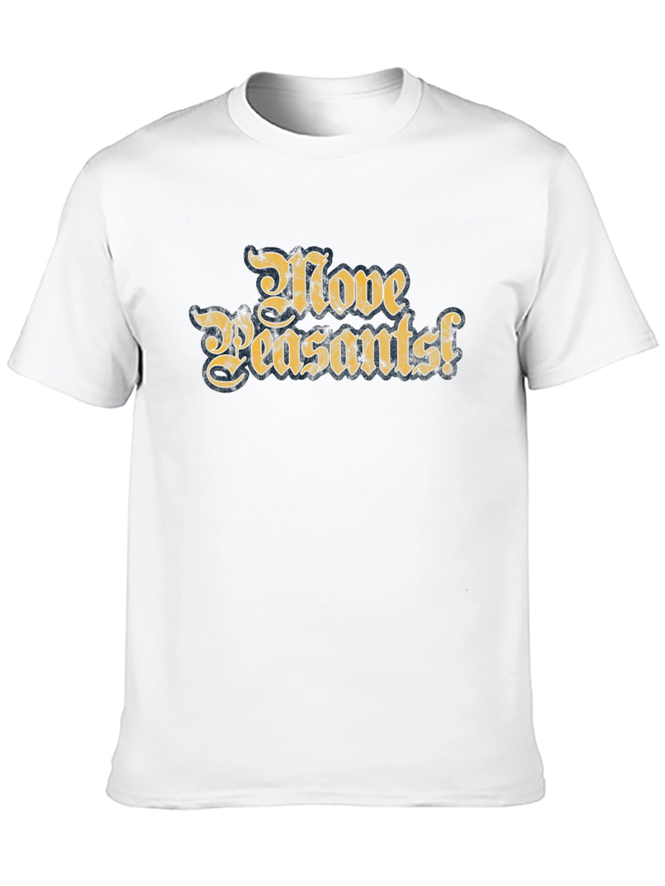 Move Peasants! Graphic T-Shirt