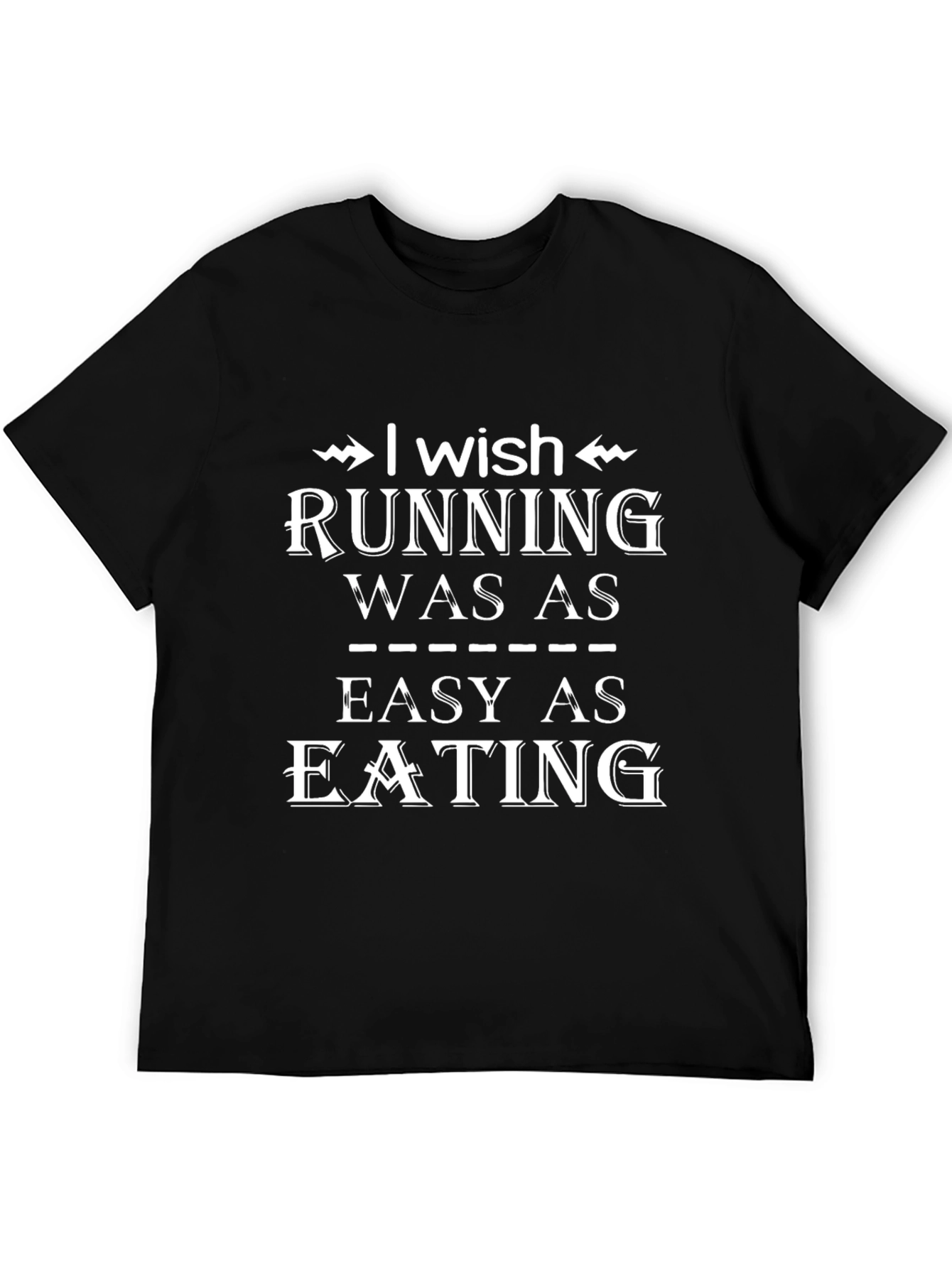 Funny Running T-Shirt - I Wish Running Was Easy