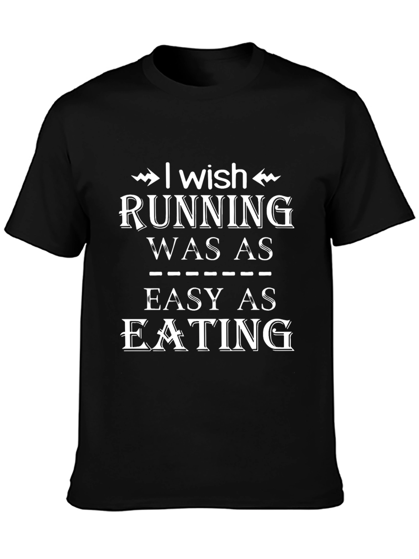 Funny Running T-Shirt - I Wish Running Was Easy