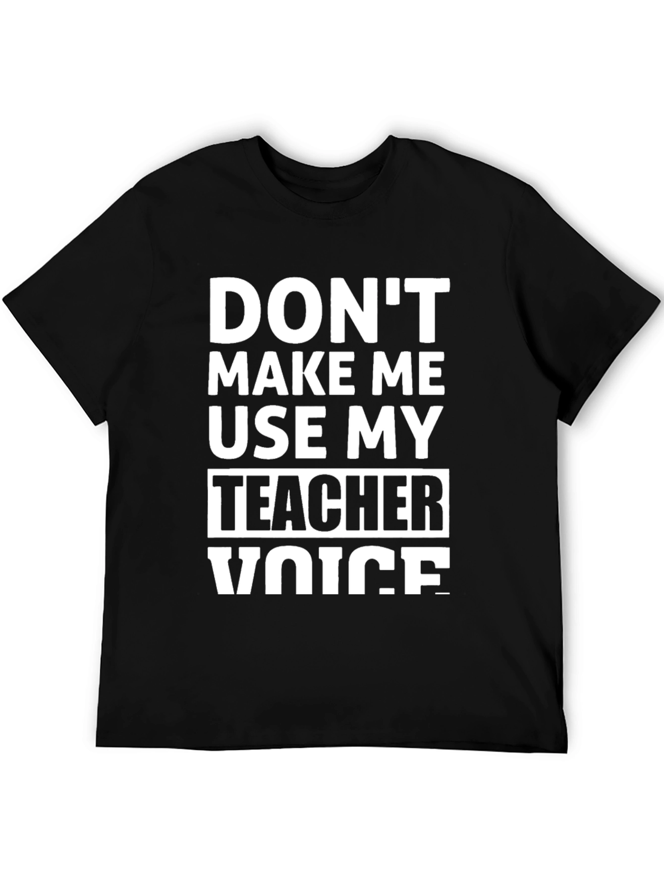 Teacher Voice T-Shirt - Funny School Apparel