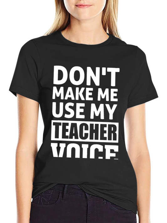 Teacher Voice T-Shirt - Funny School Apparel