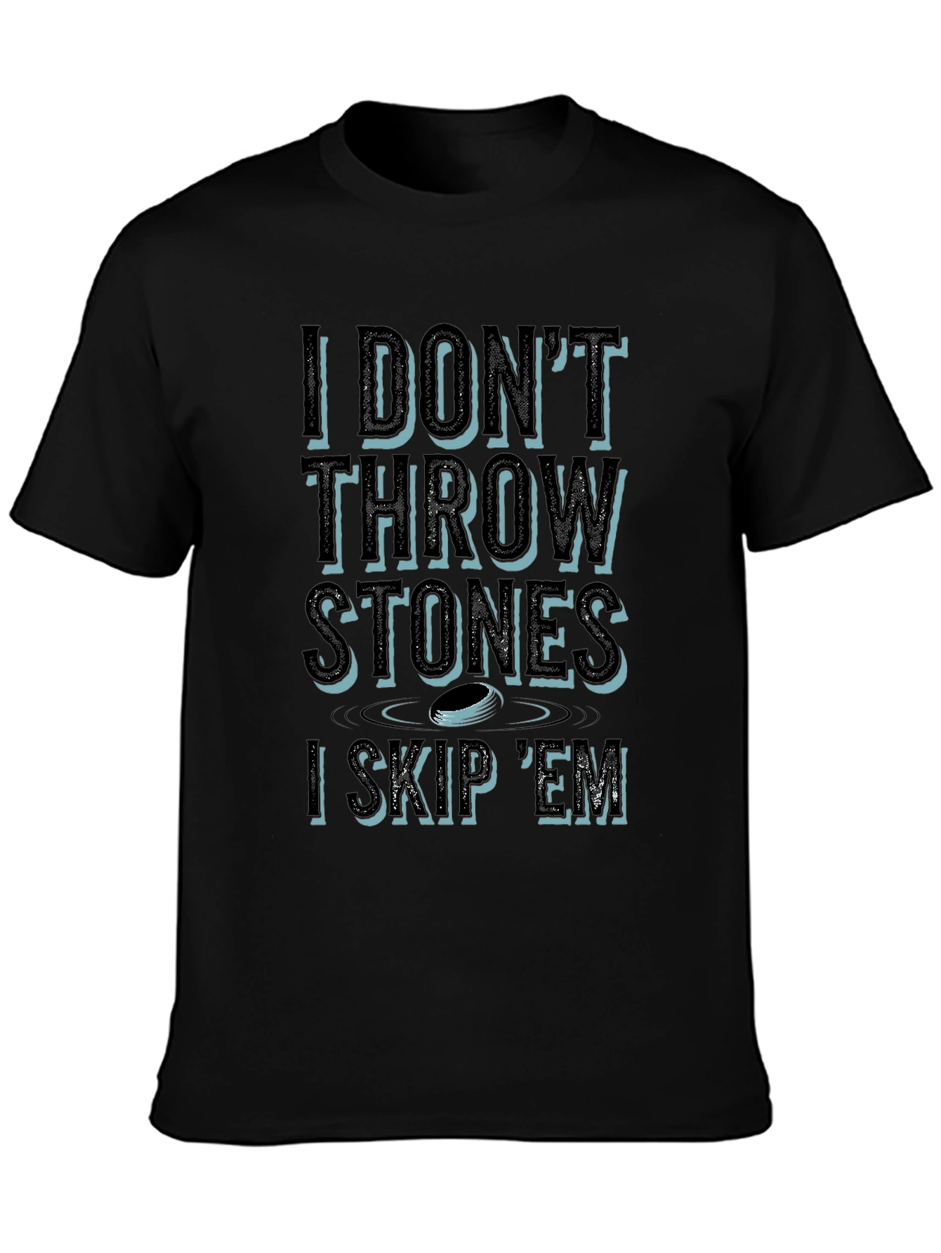 I Dont Throw Stones I Skip Em T-Shirt