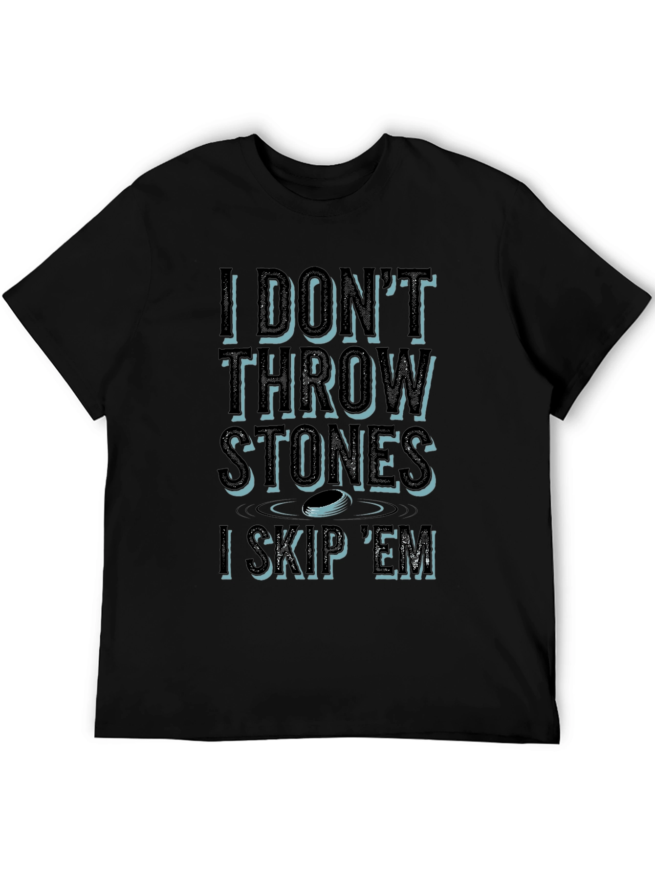 I Dont Throw Stones I Skip Em T-Shirt
