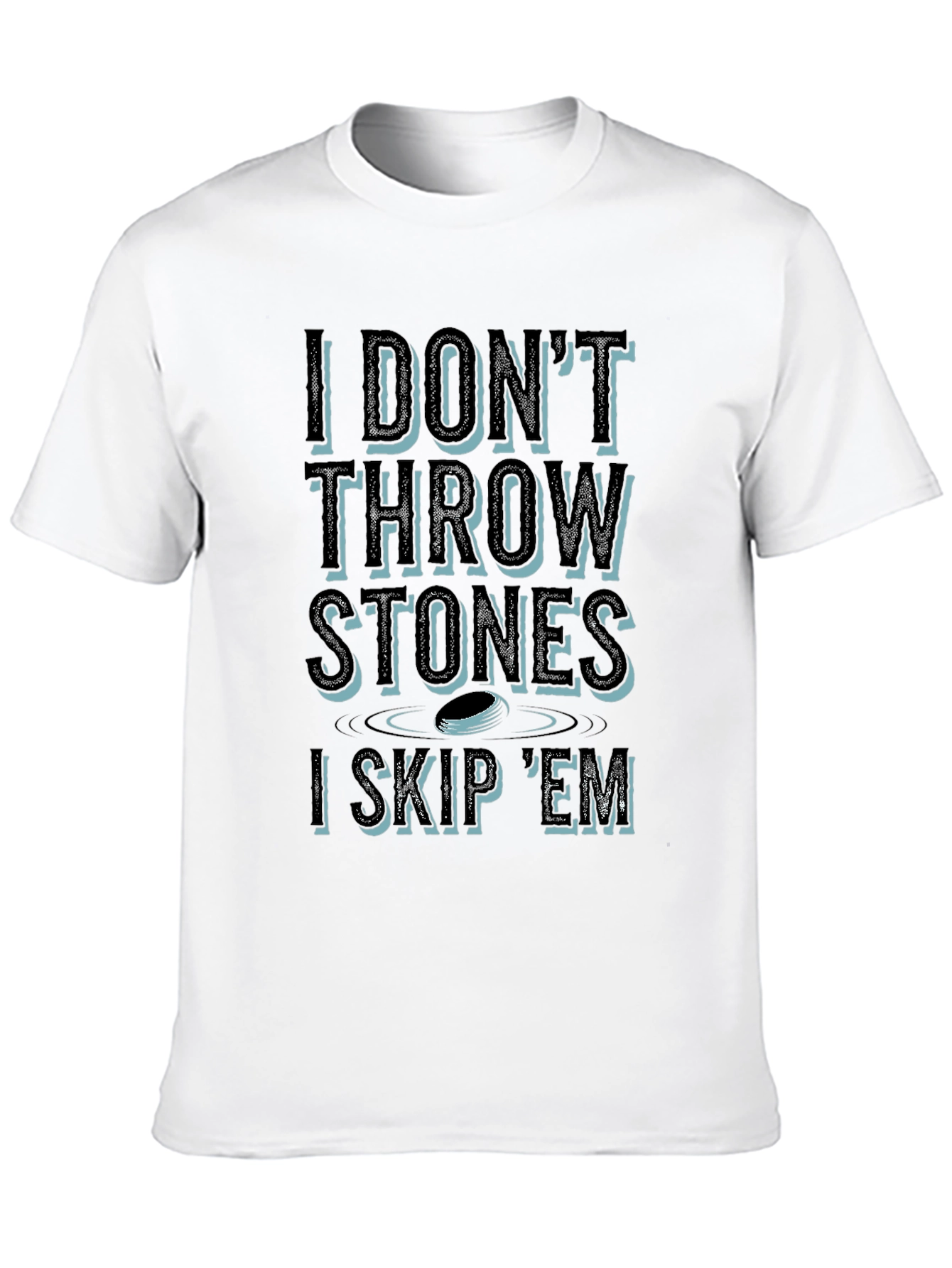 I Dont Throw Stones I Skip Em T-Shirt