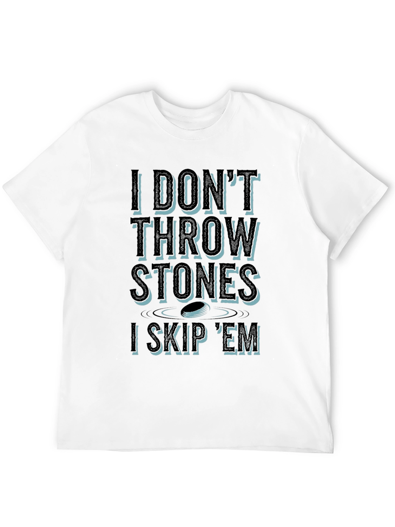 I Dont Throw Stones I Skip Em T-Shirt