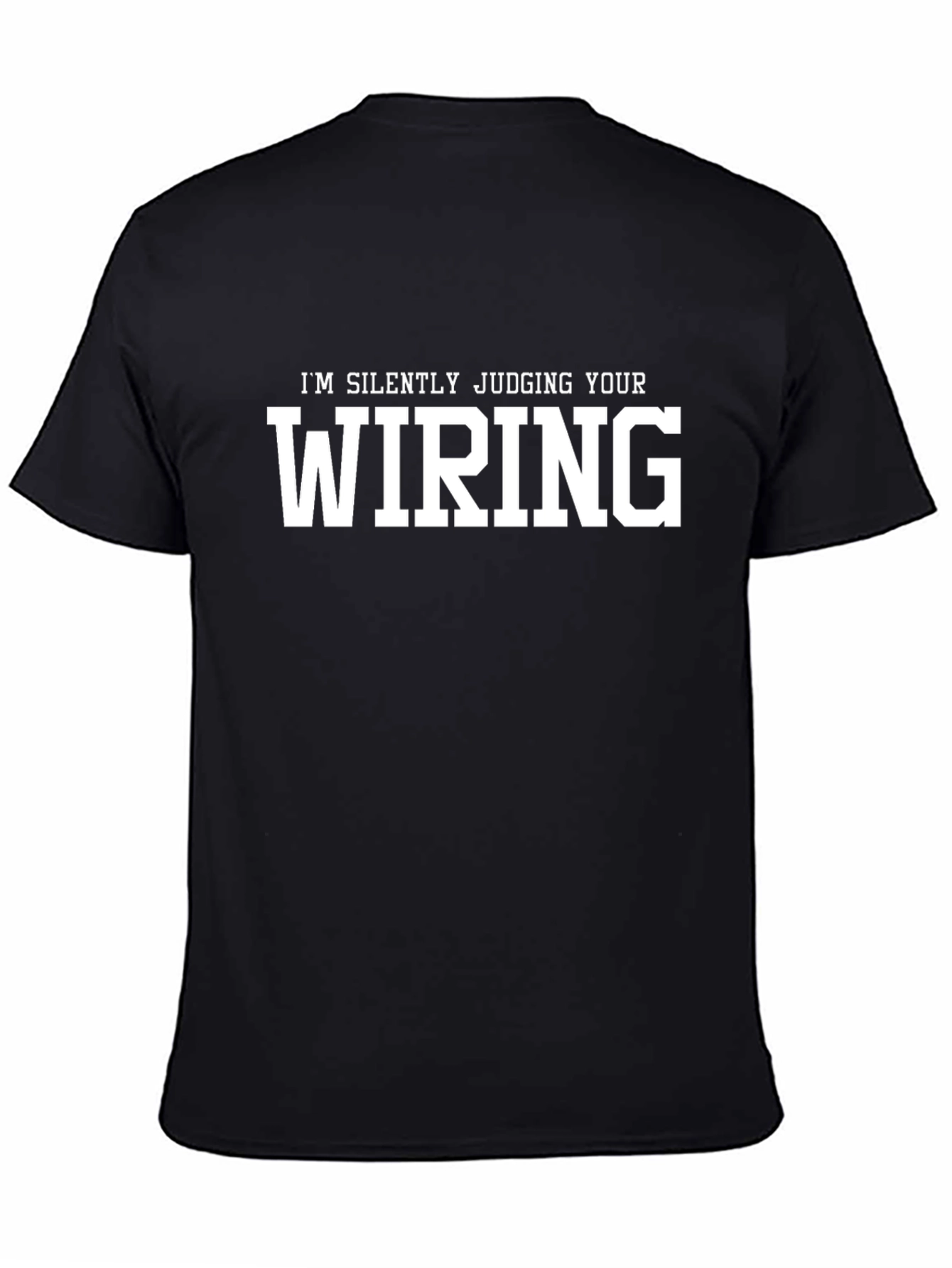 Im Silently Judging Your Wiring Black Graphic Tee