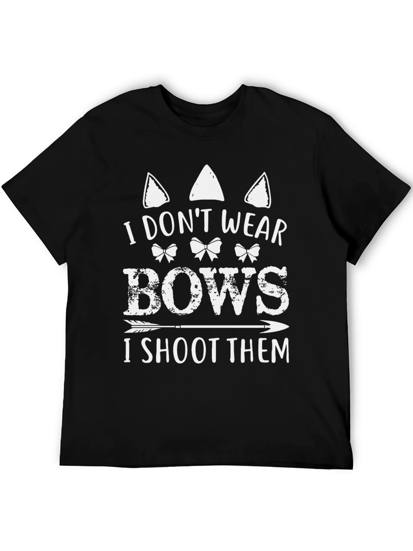 I Dont Wear Bows I Shoot Them Graphic Tee