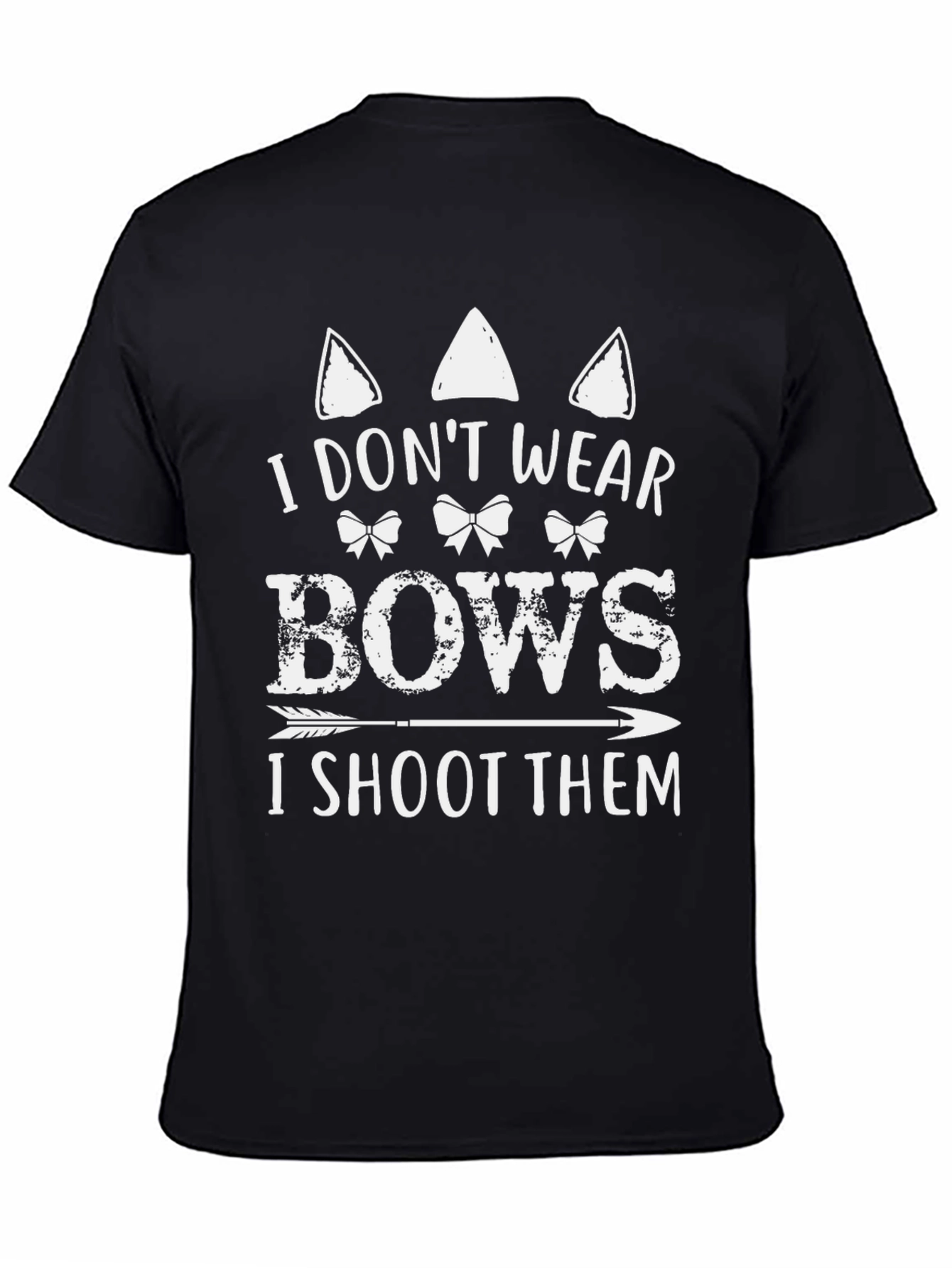 I Dont Wear Bows I Shoot Them Graphic Tee