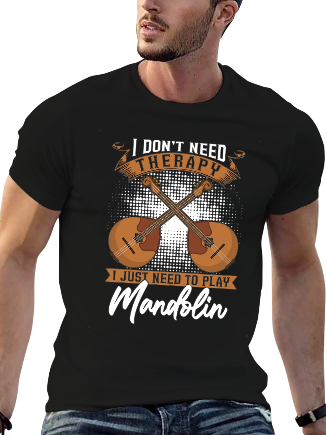 I Dont Need Therapy Mandolin Player T-Shirt
