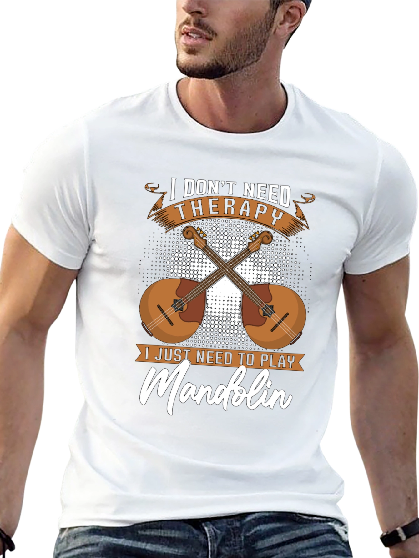 I Dont Need Therapy Mandolin Player T-Shirt