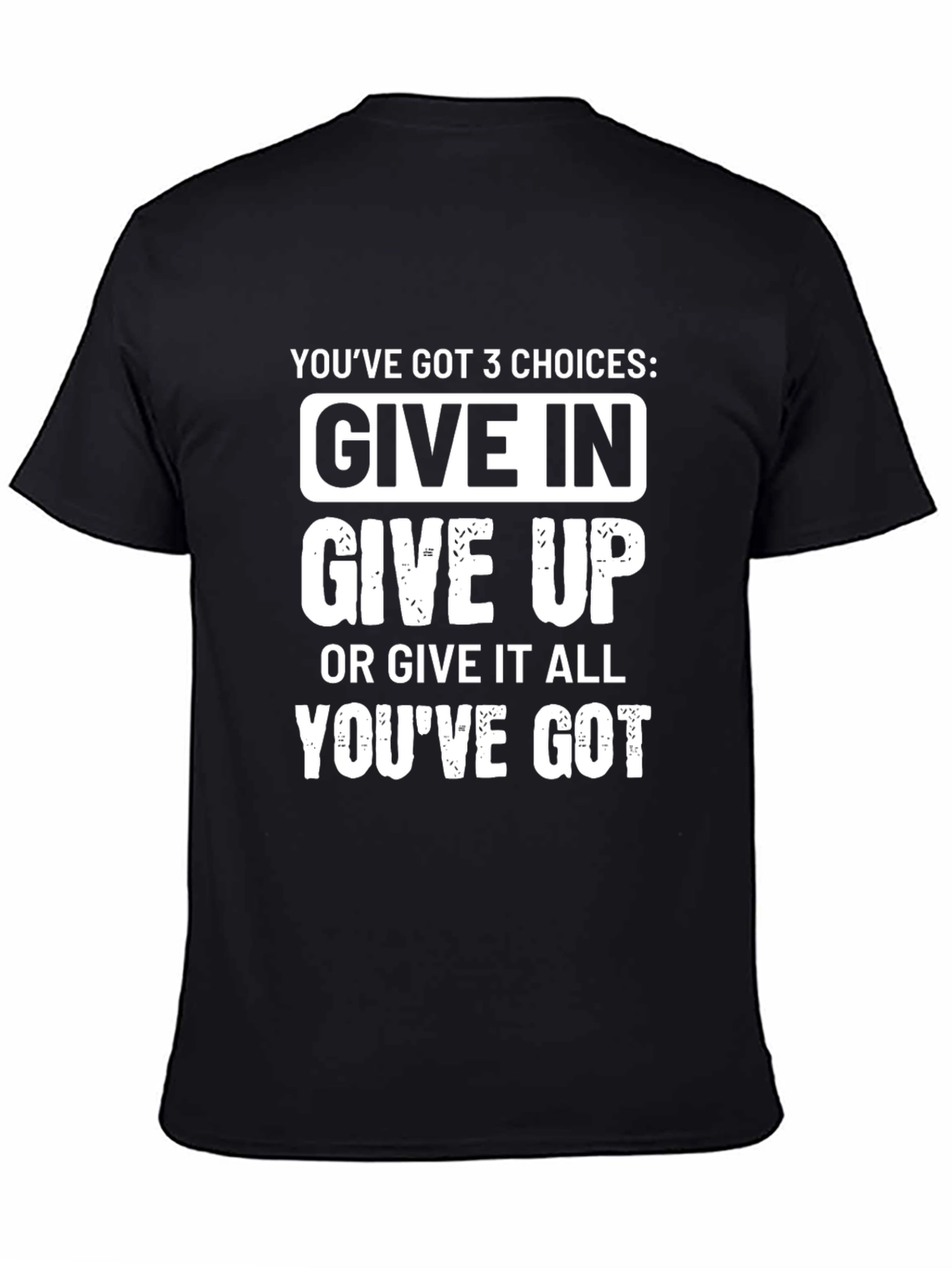 Motivational T-Shirt: Three Choices