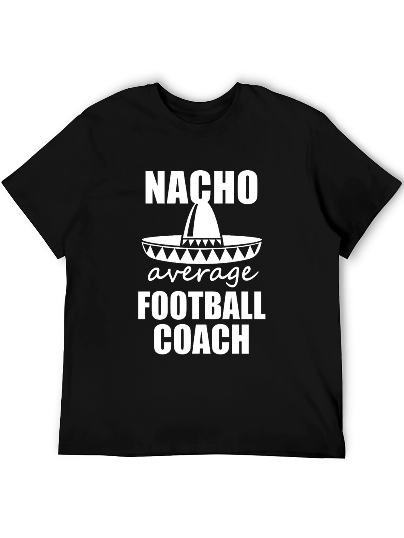 Nacho Average Football Coach T-Shirt