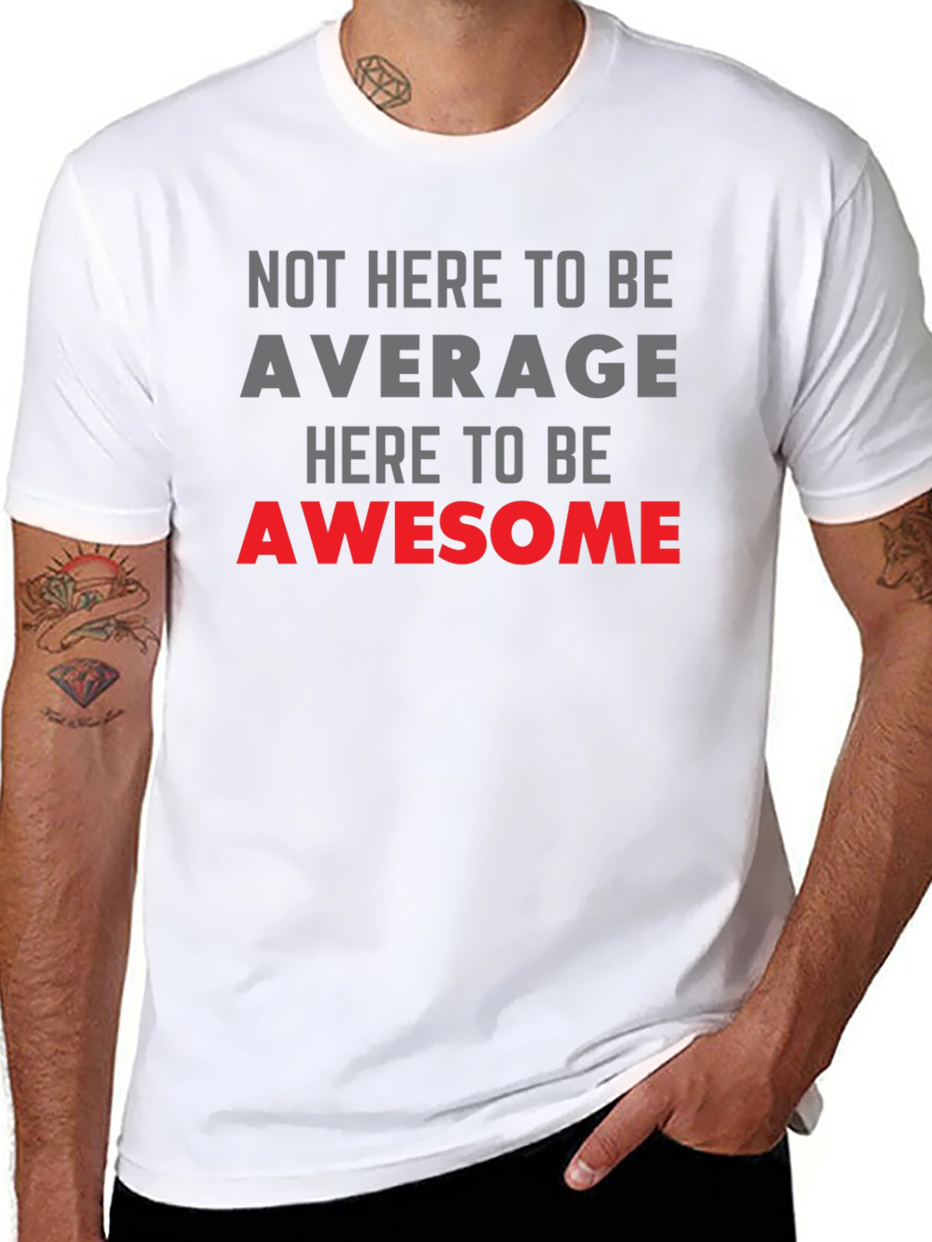 Awesome Graphic Tee - Not Here to be Average
