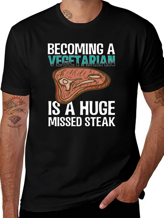 Becoming a Vegetarian is a Huge Missed Steak Graphic Tee
