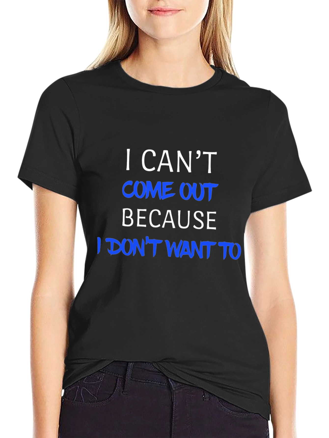 I Cant Come Out T-Shirt - Humorous Tee