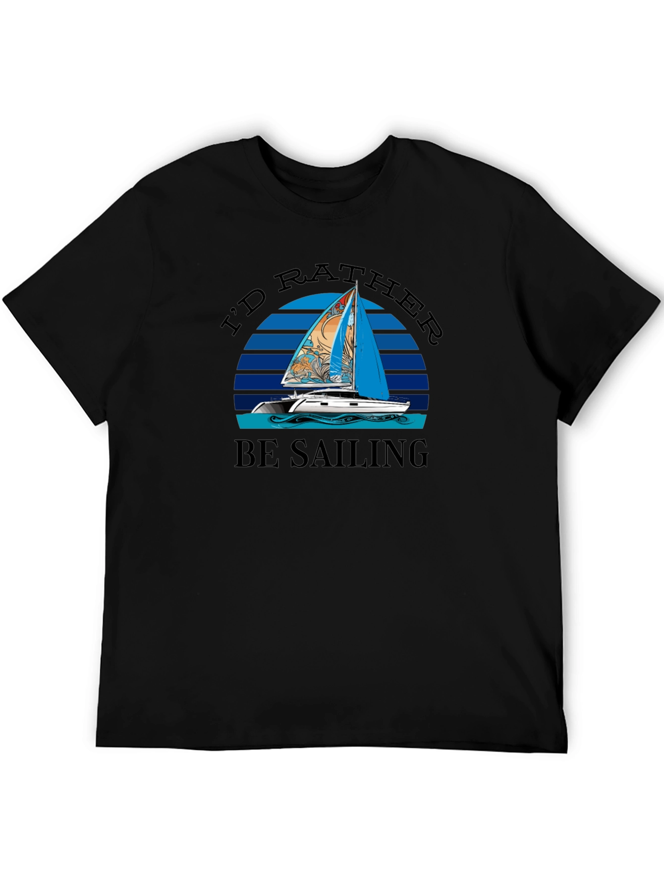 Id Rather Be Sailing T-Shirt