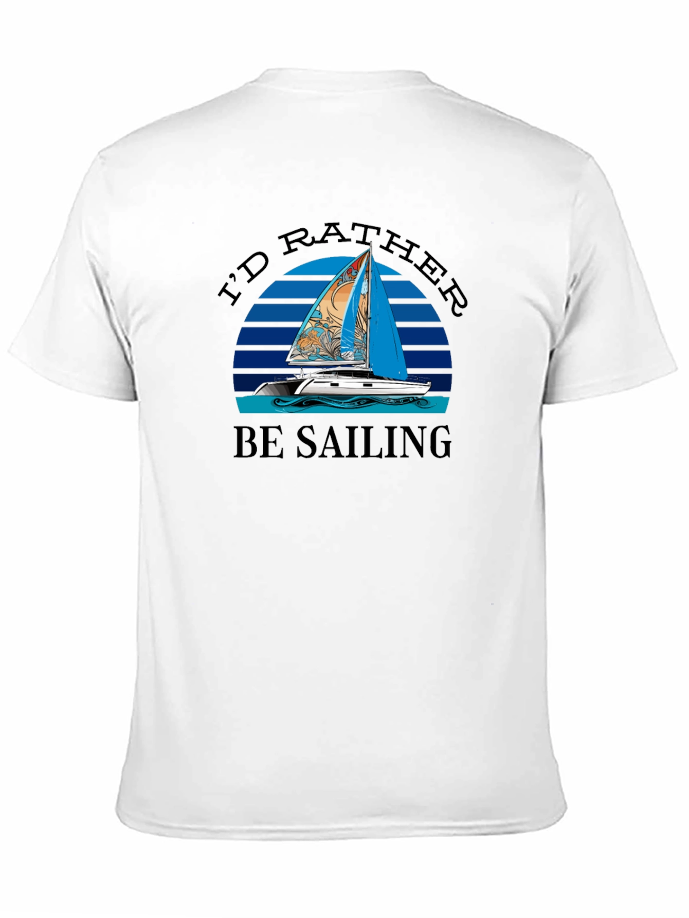 Id Rather Be Sailing T-Shirt