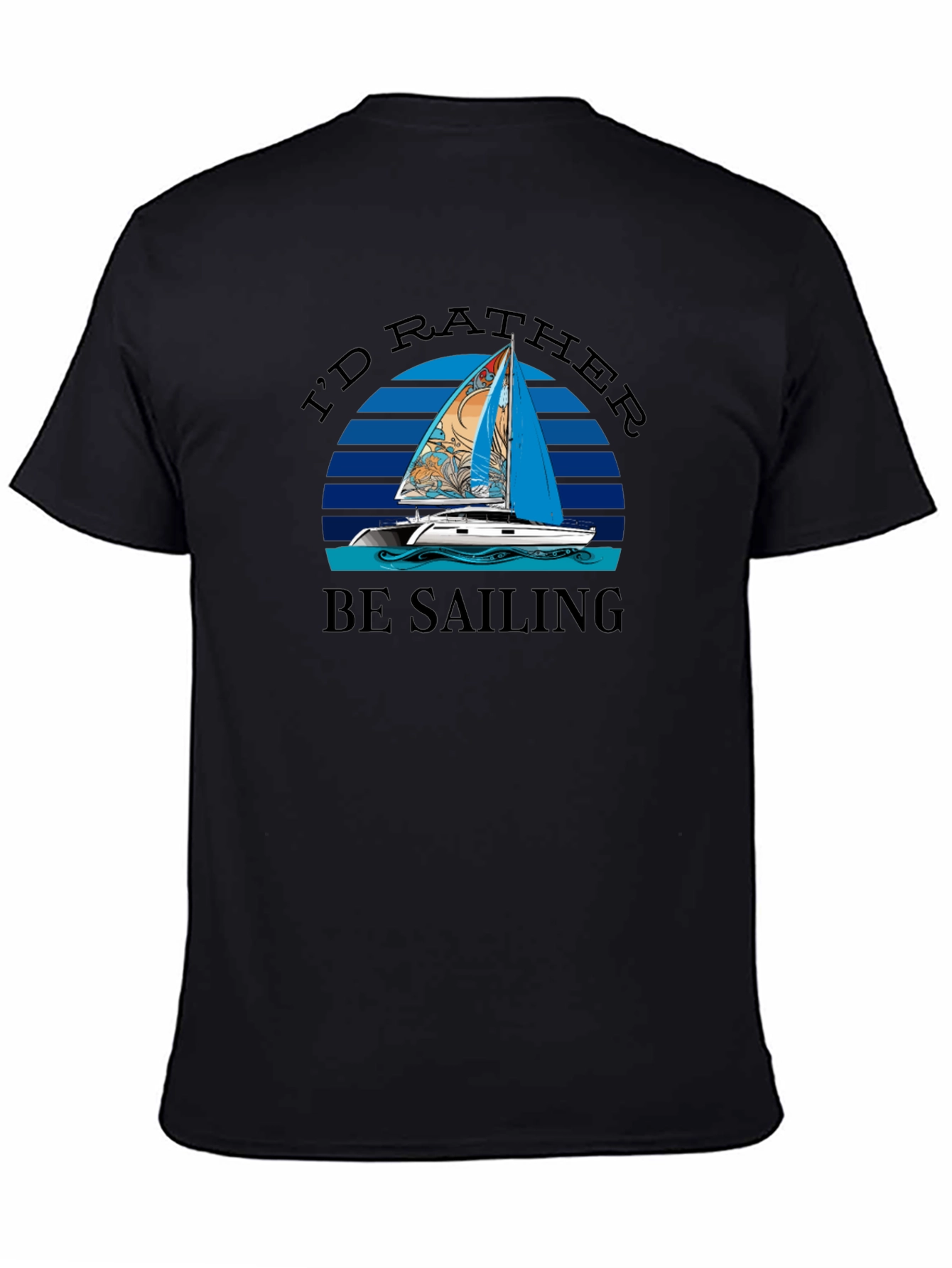 Id Rather Be Sailing T-Shirt