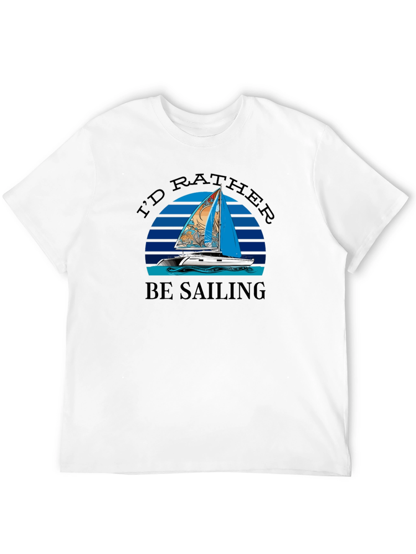 Id Rather Be Sailing T-Shirt