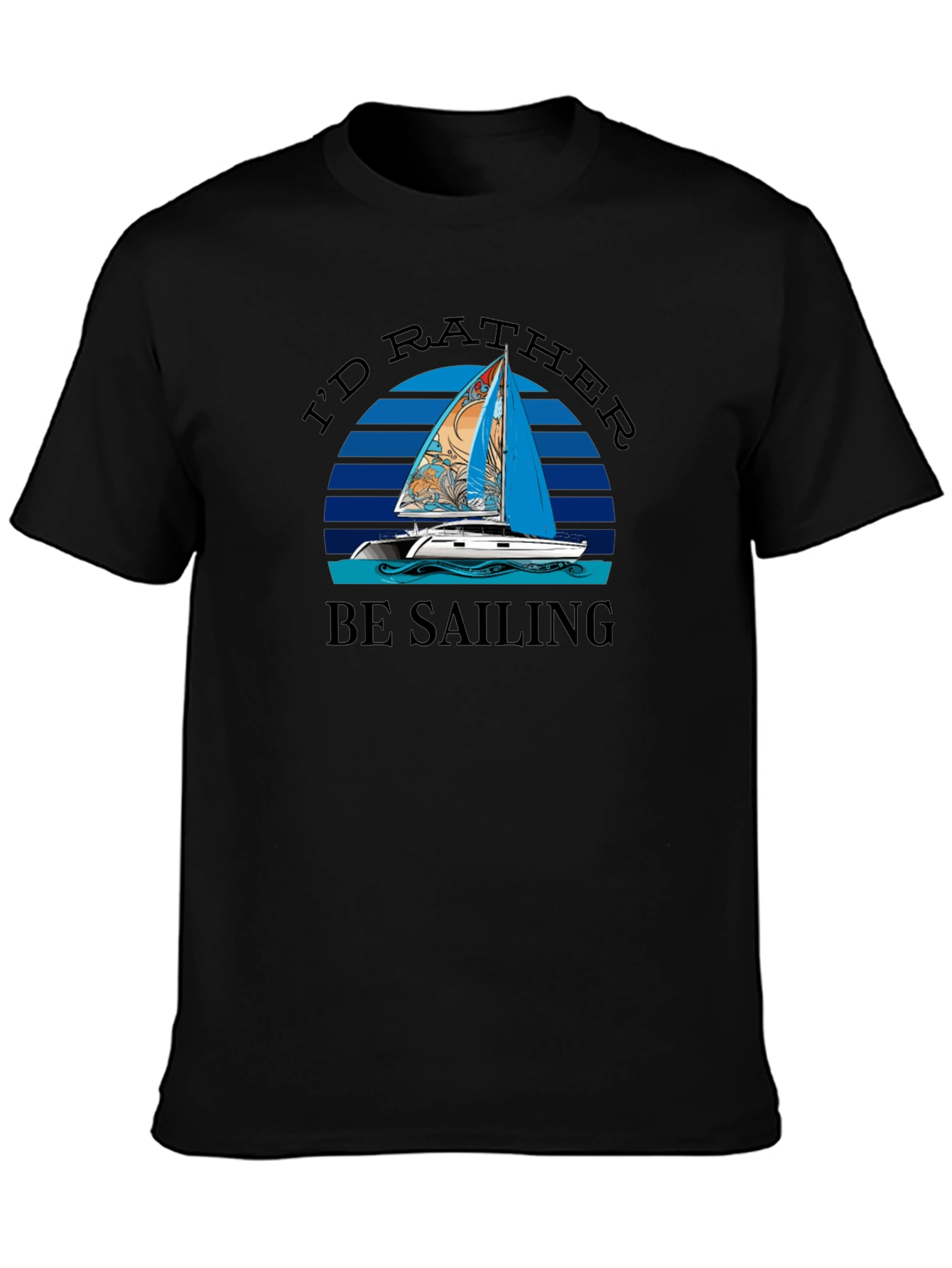 Id Rather Be Sailing T-Shirt