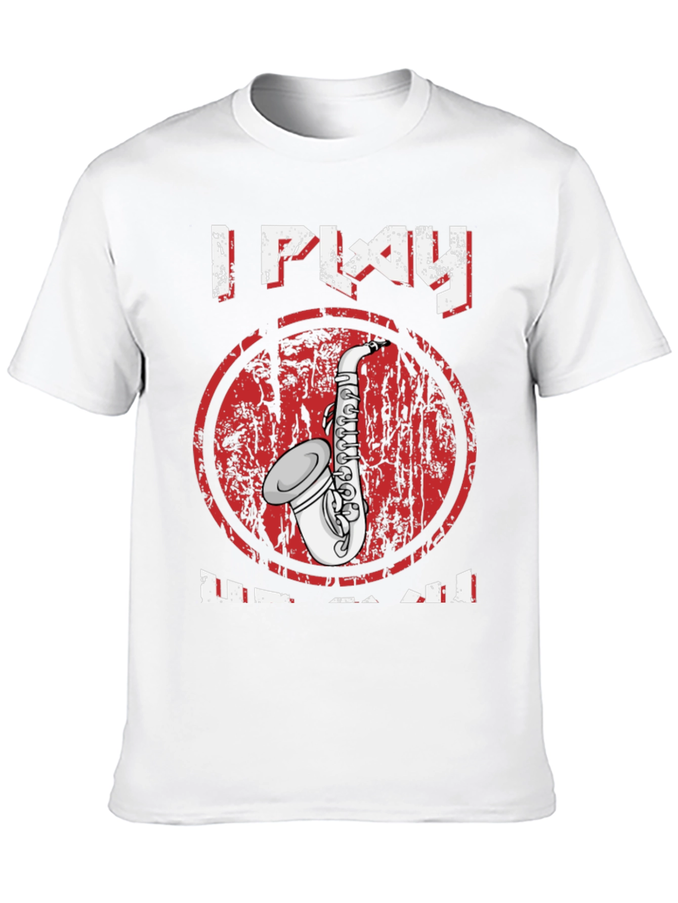 I Play Sax T-Shirt - Music Lover Tee