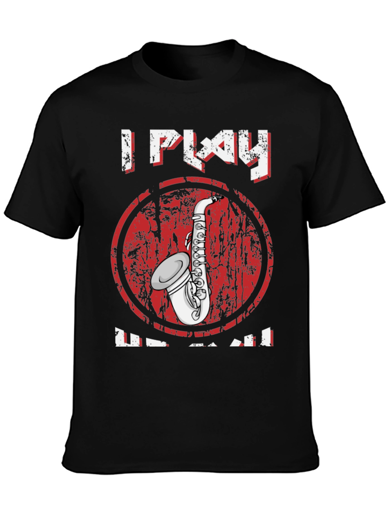 I Play Sax T-Shirt - Music Lover Tee