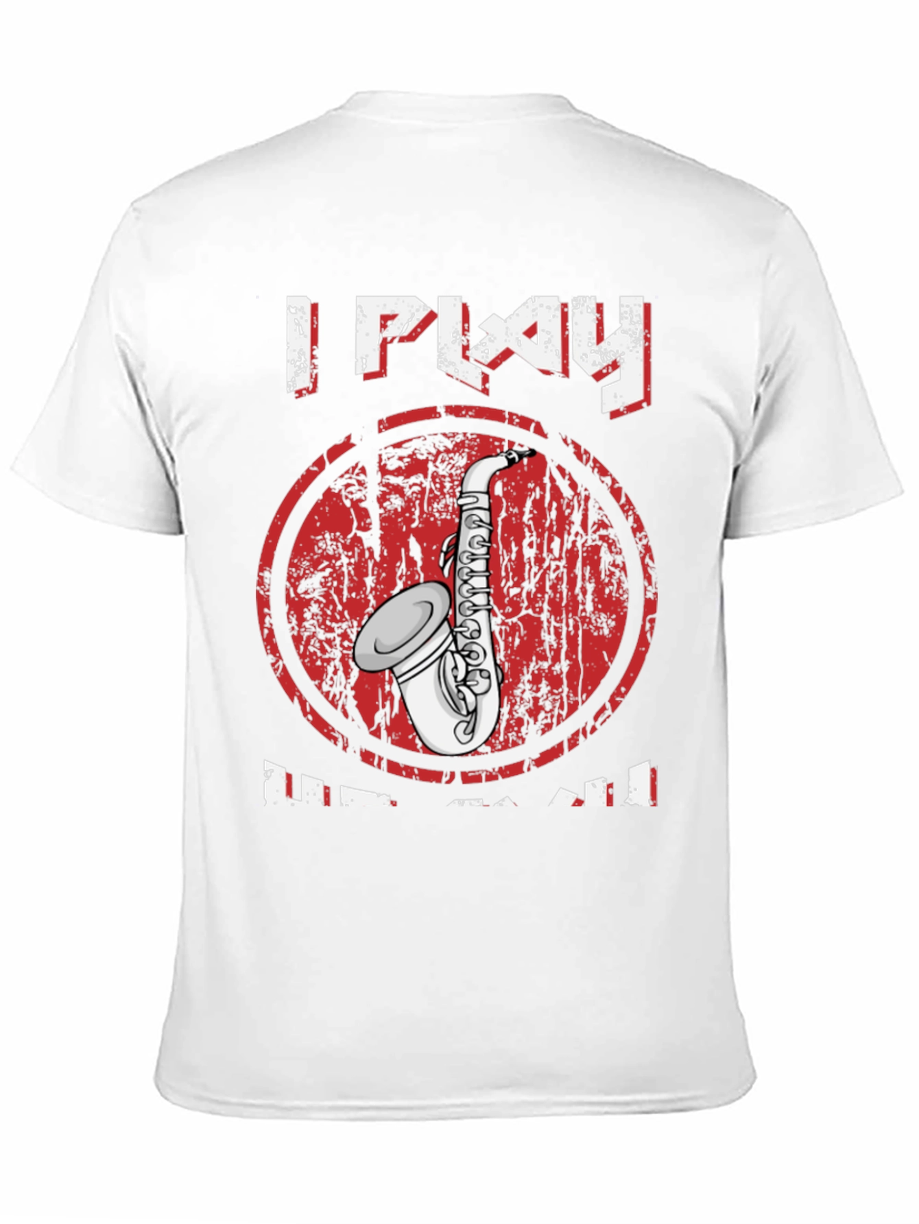 I Play Sax T-Shirt - Music Lover Tee