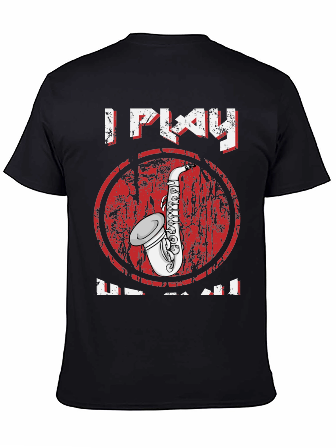 I Play Sax T-Shirt - Music Lover Tee
