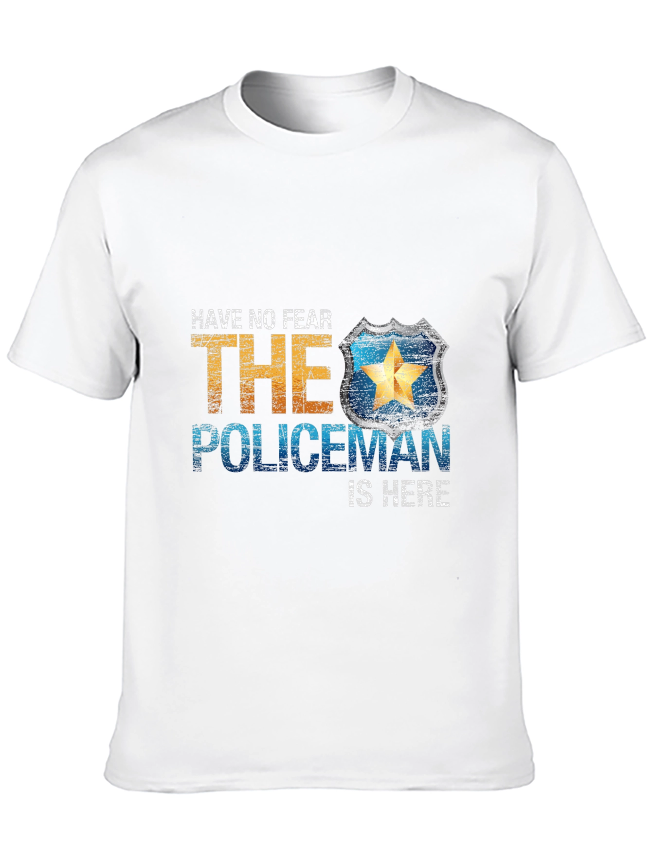 Have No Fear The Policeman Is Here T-Shirt