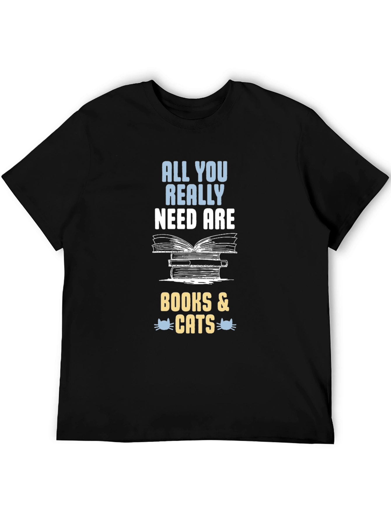 All You Need Is Books & Cats T-Shirt