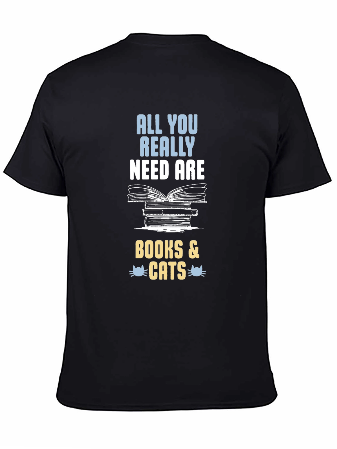 All You Need Is Books & Cats T-Shirt