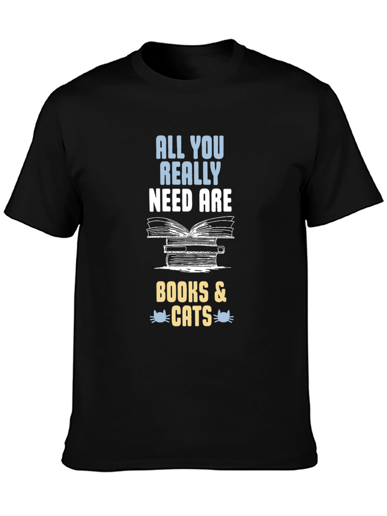 All You Need Is Books & Cats T-Shirt