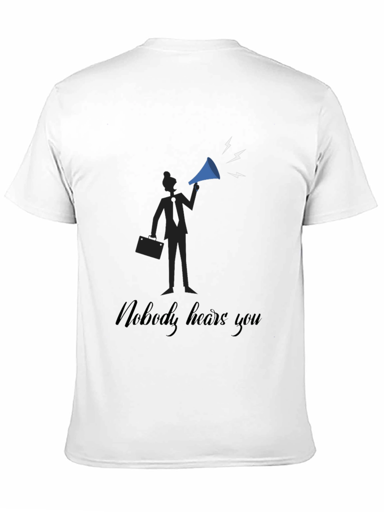 Nobody Hears You T-Shirt