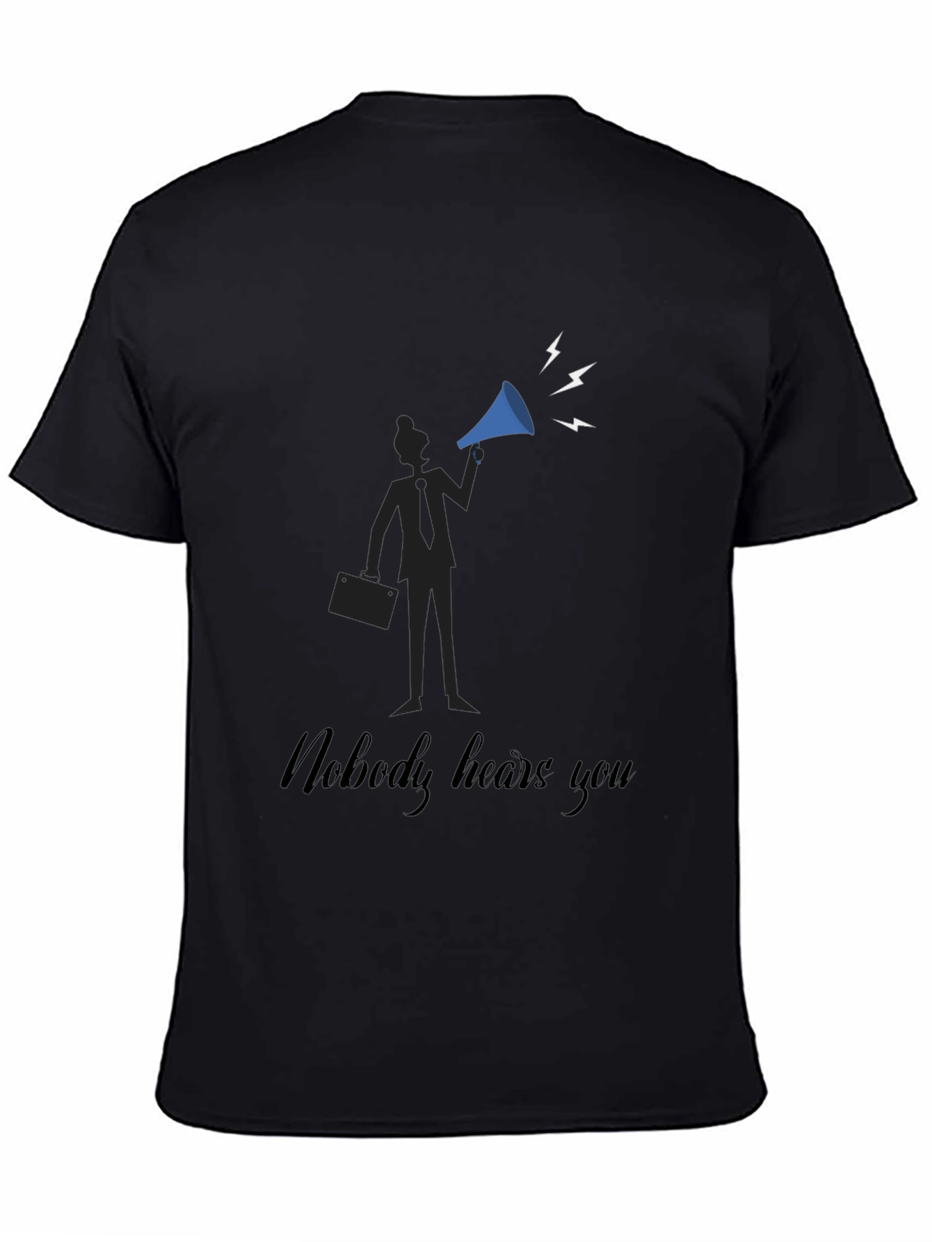Nobody Hears You T-Shirt
