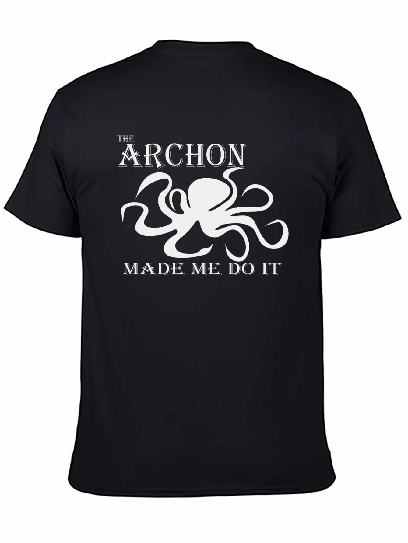 The Archon Made Me Do It Black T-Shirt