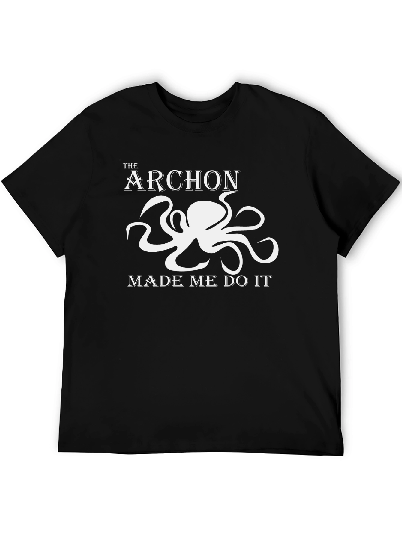 The Archon Made Me Do It Black T-Shirt