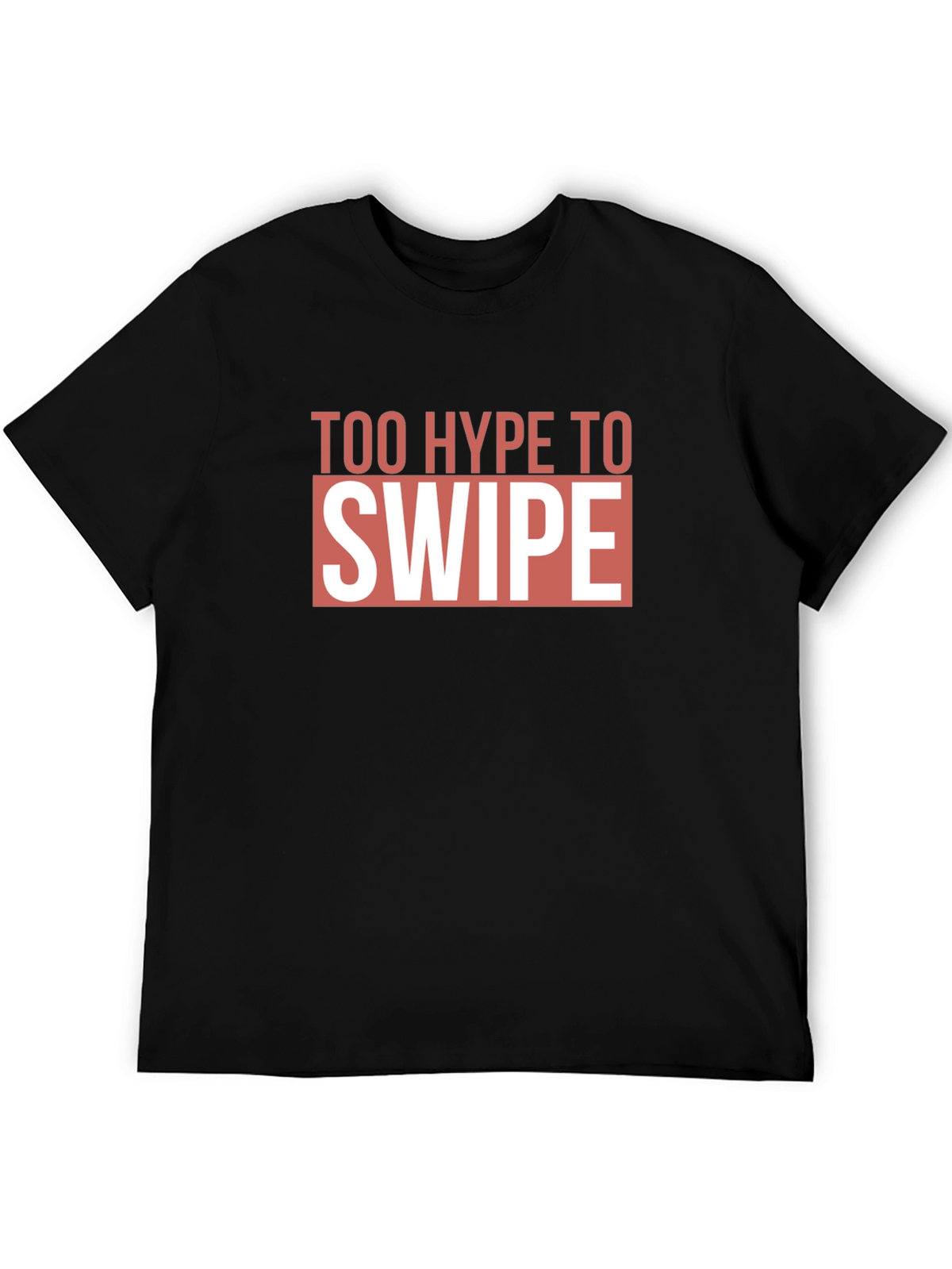 Too Hype To Swipe Graphic Tee - Black
