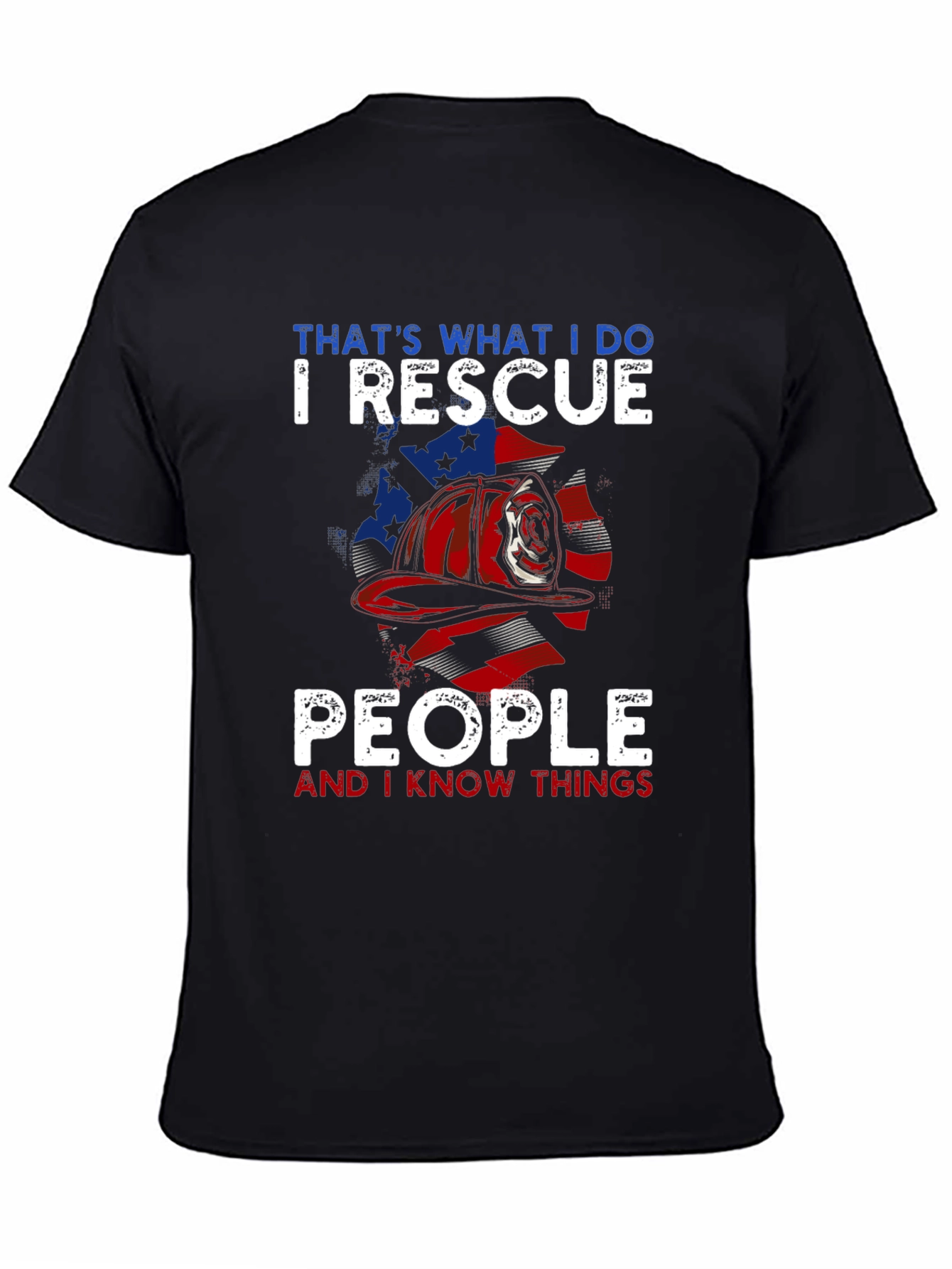 Firefighter Rescue T-Shirt - I Rescue People