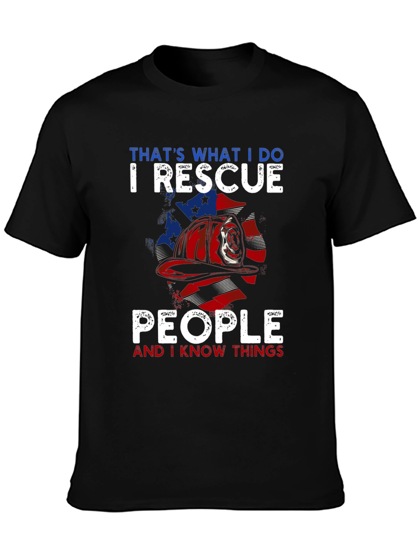 Firefighter Rescue T-Shirt - I Rescue People