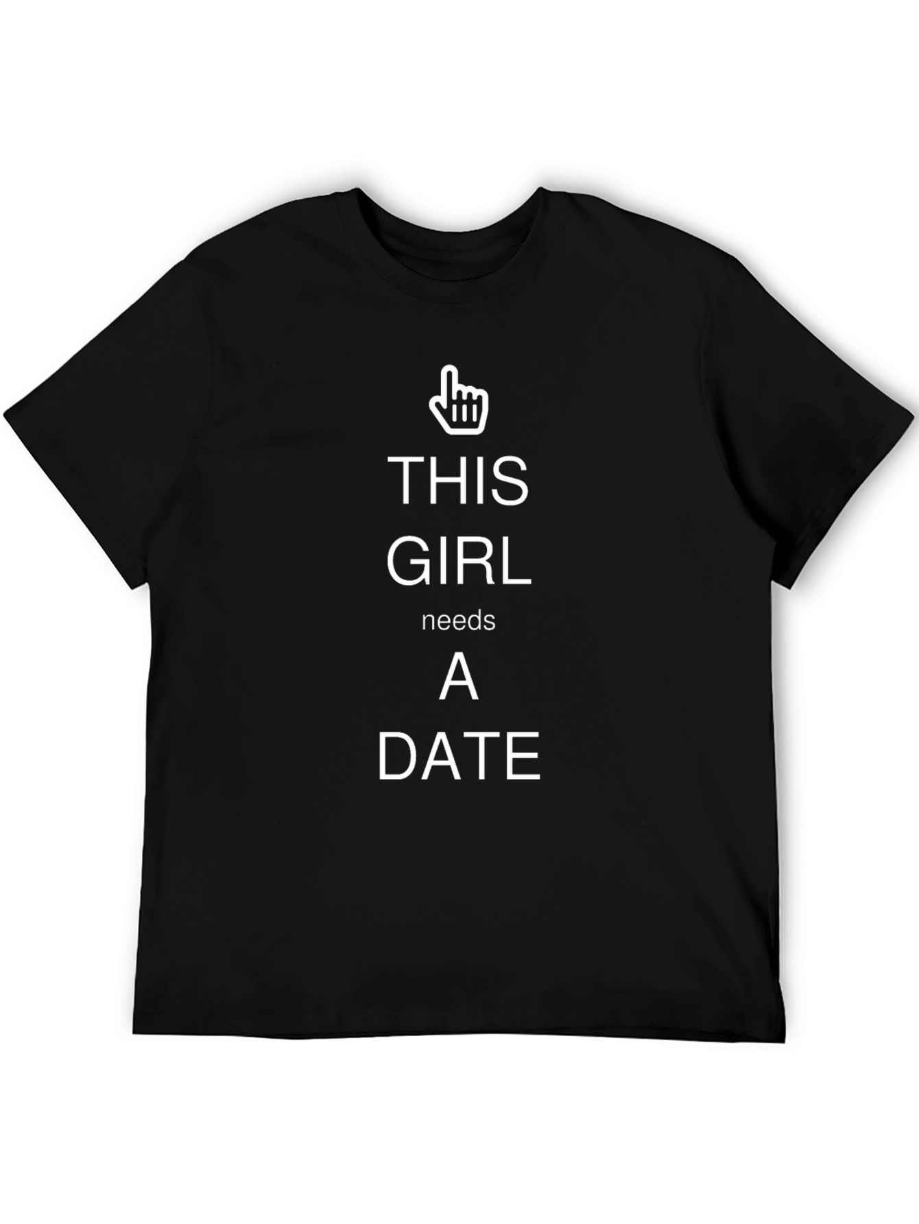 This Girl Needs A Date T-Shirt
