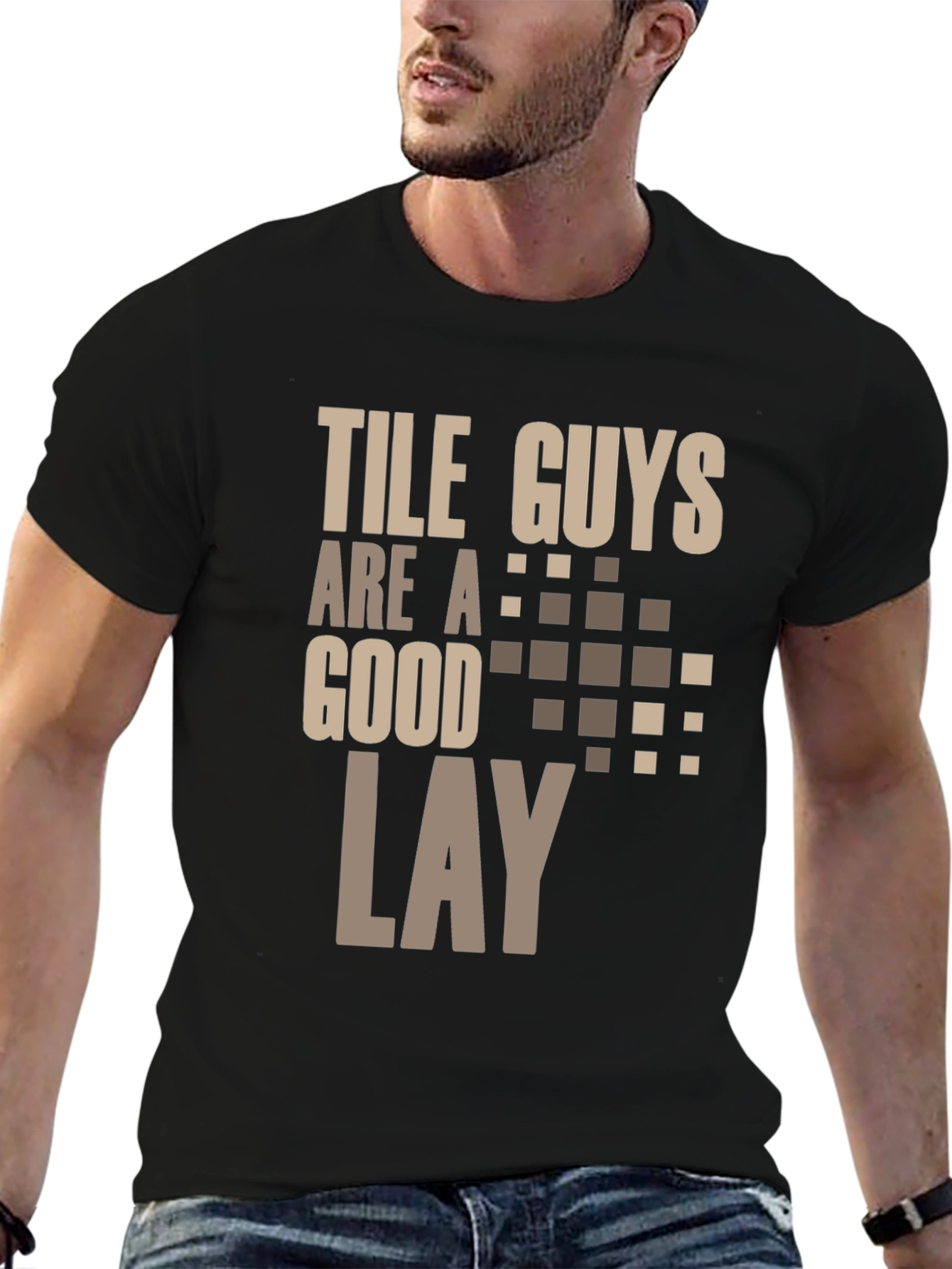 Tile Guys Are A Good Lay T-Shirt