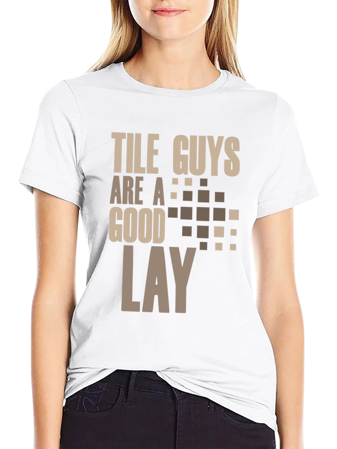Tile Guys Are A Good Lay T-Shirt