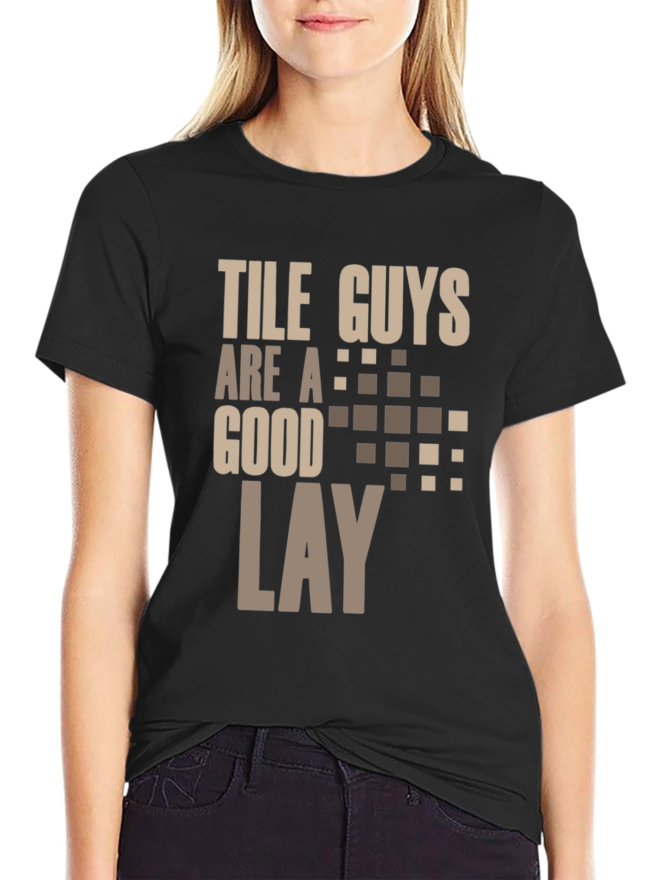 Tile Guys Are A Good Lay T-Shirt