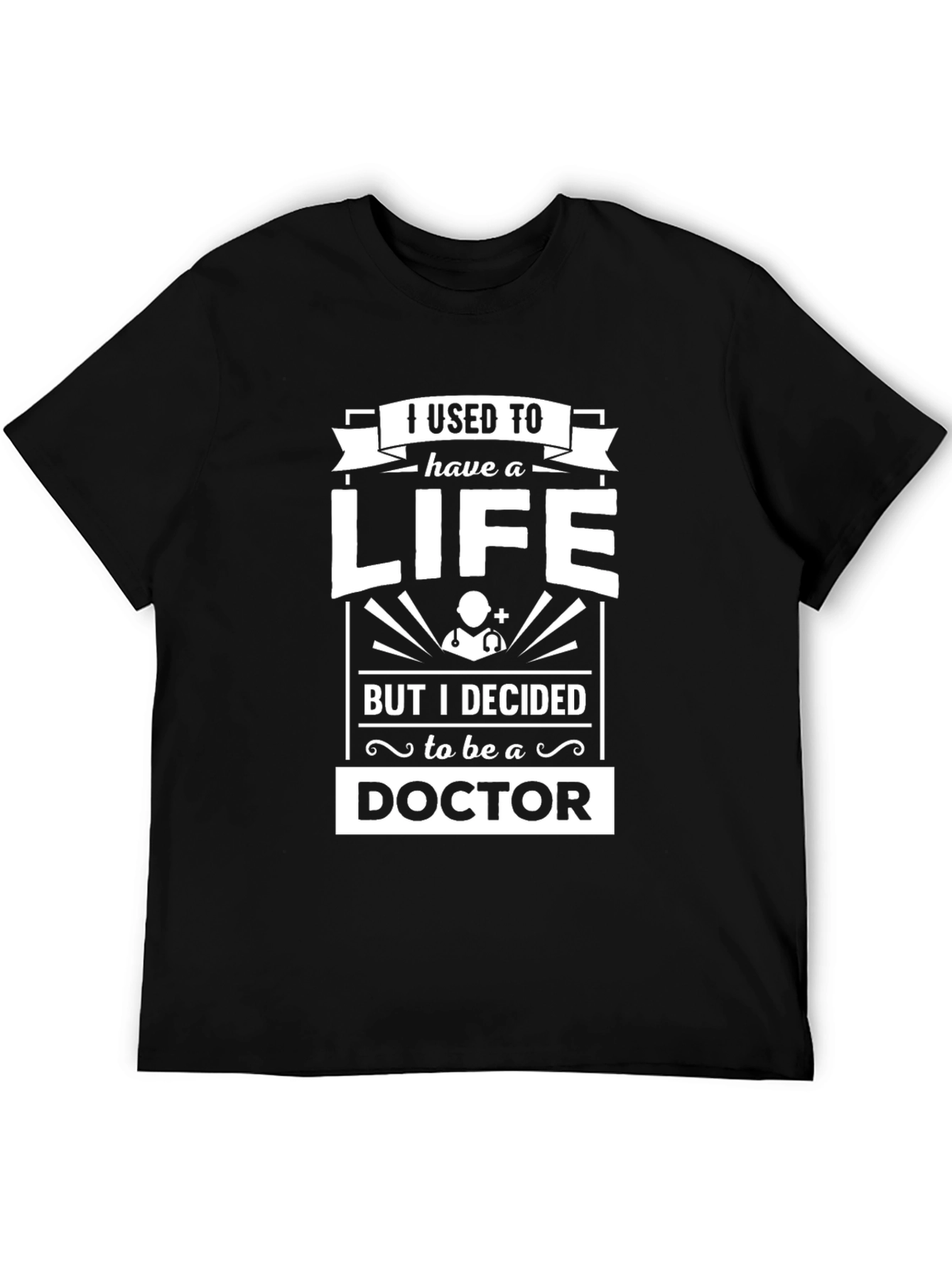 I Used To Have A Life Doctor T-Shirt