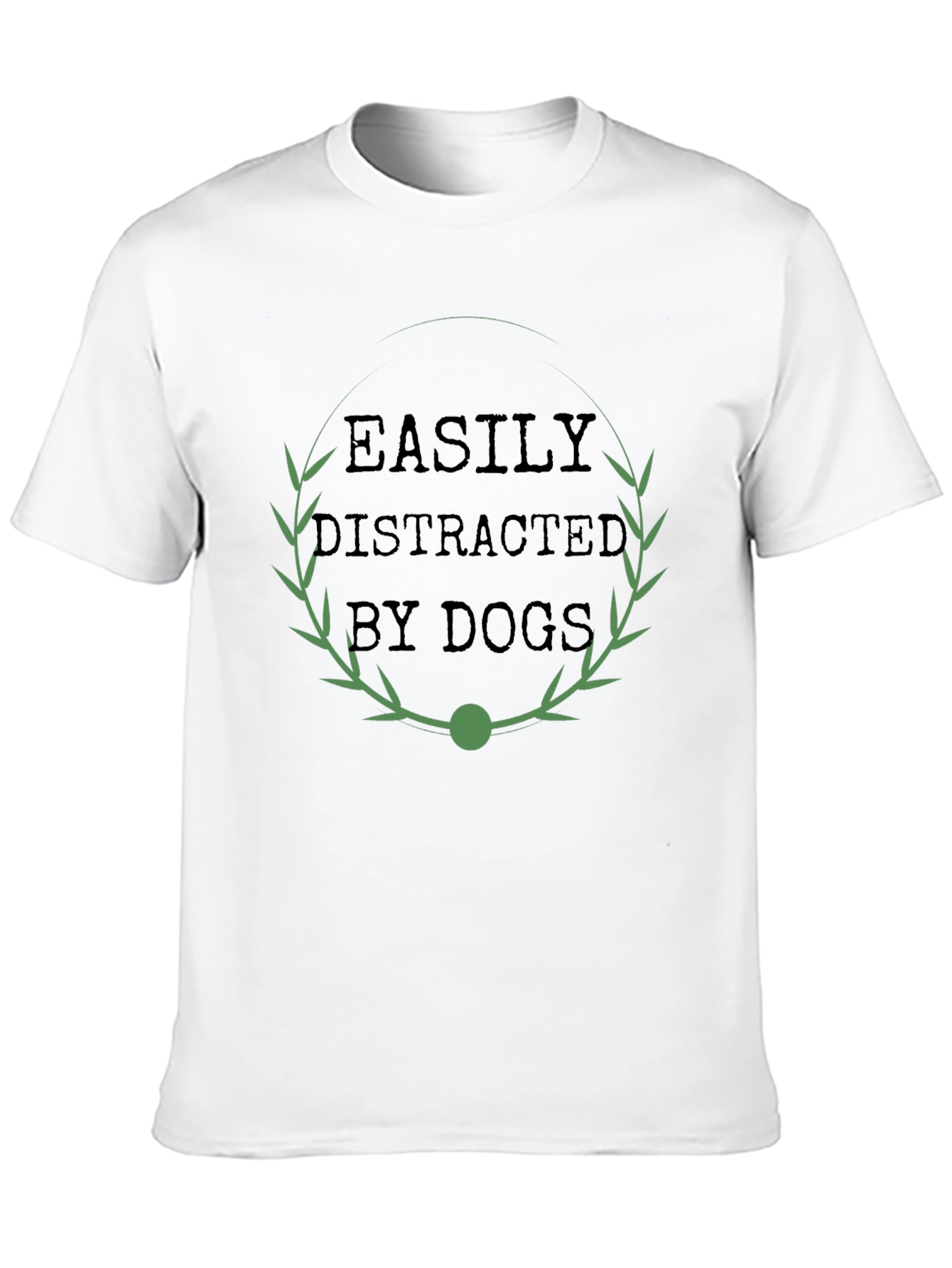 Easily Distracted By Dogs T-Shirt
