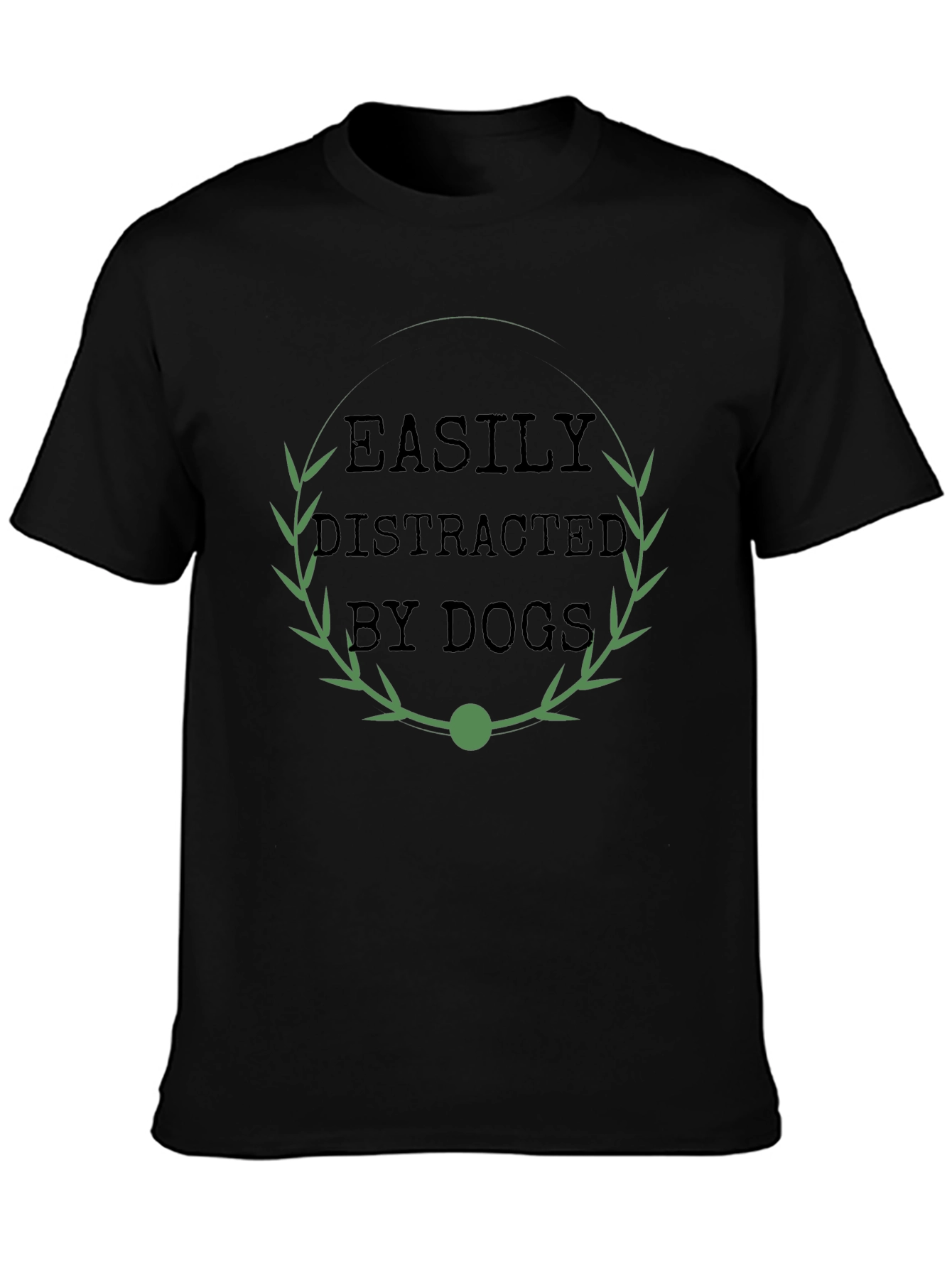 Easily Distracted By Dogs T-Shirt