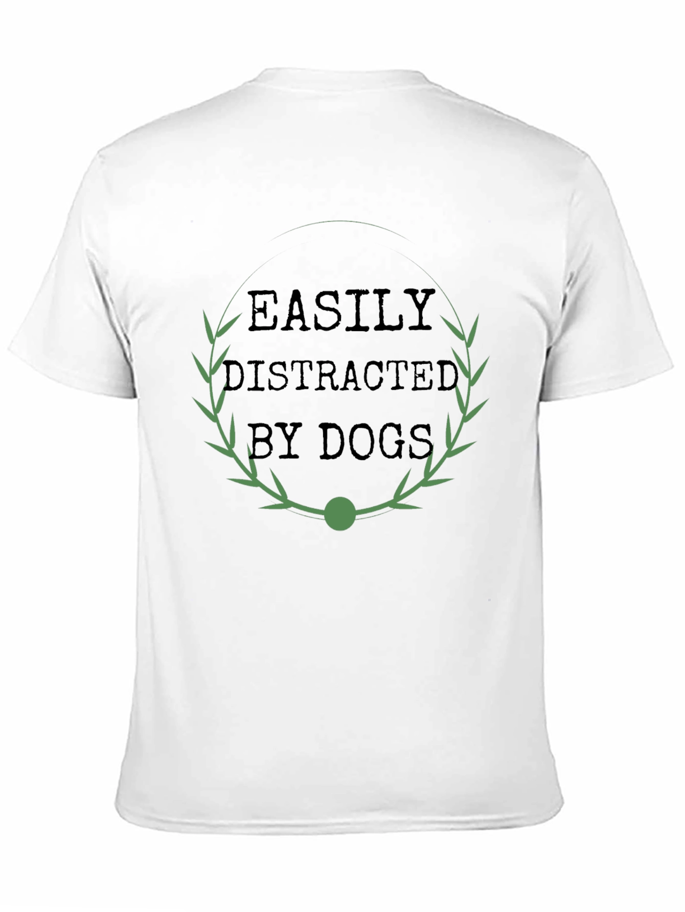 Easily Distracted By Dogs T-Shirt