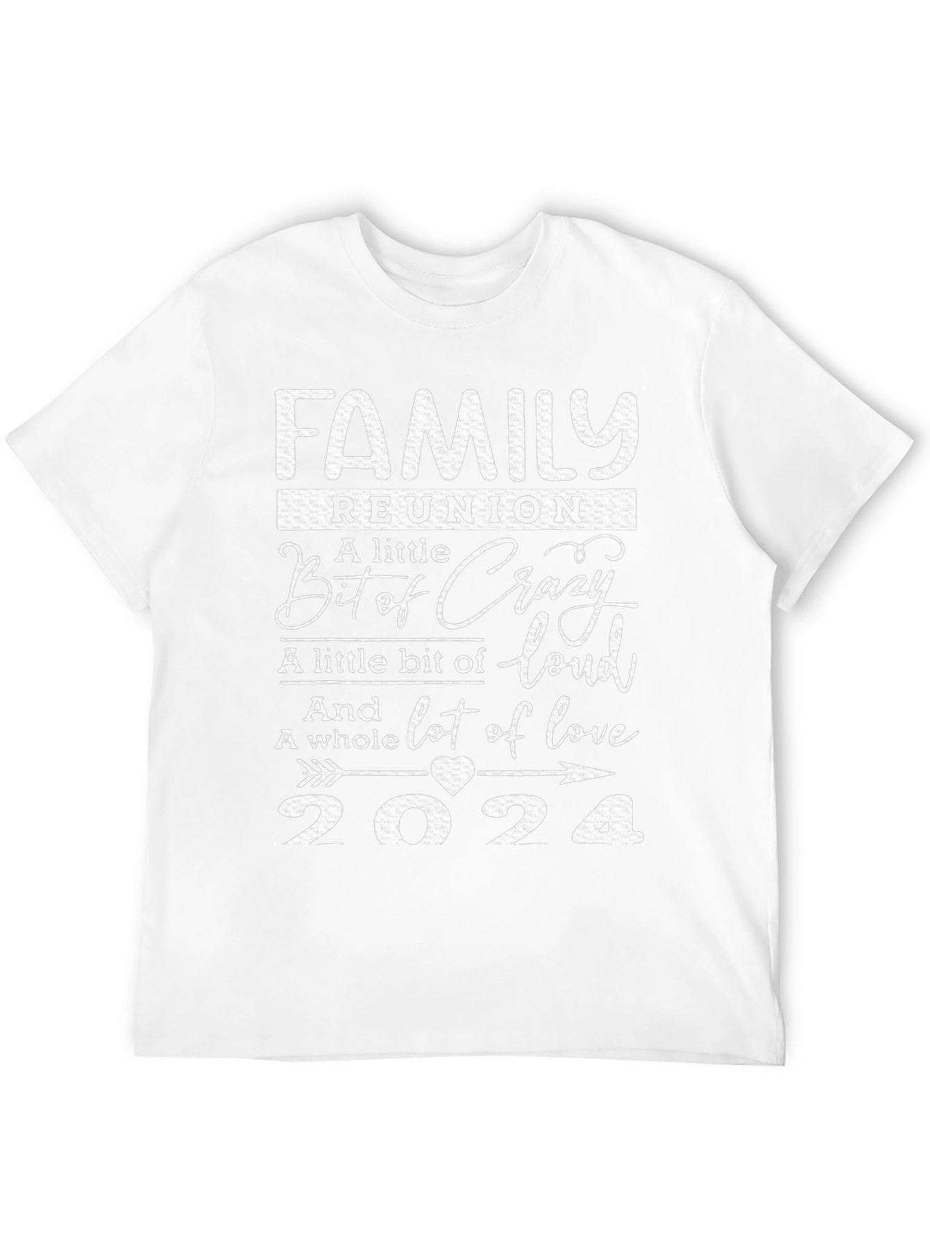 Family Reunion 2024 T-Shirt Crazy Loud Love Design