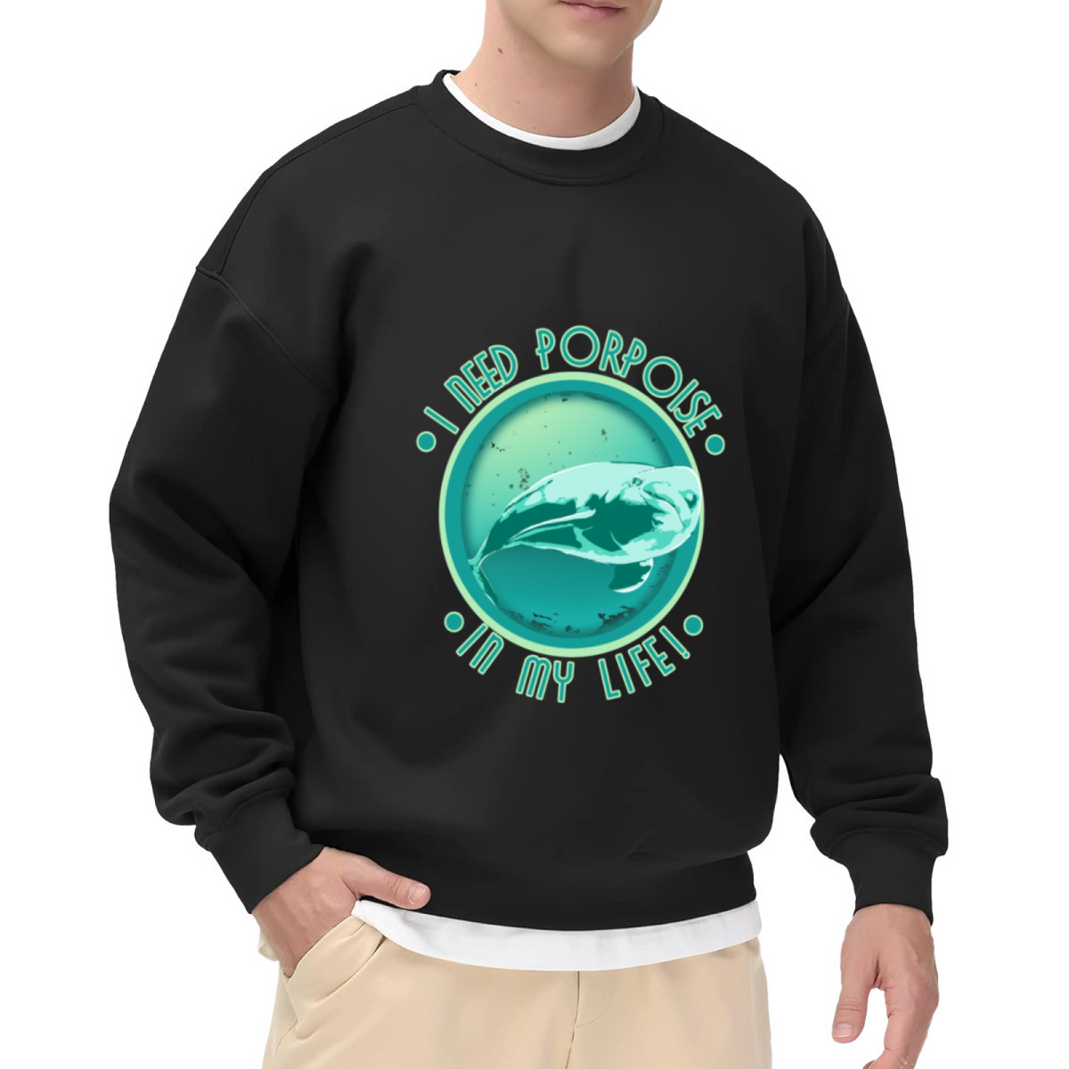 I NEED PORPOISE IN MY LIFE - Funny Dolphin Pun Graphic ԲÁìÎÀÒÂ | Unisex Pullover Sweatshirt