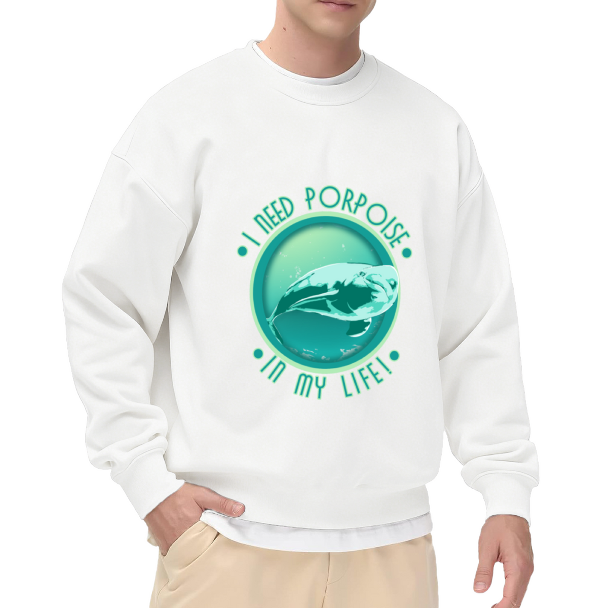 I NEED PORPOISE IN MY LIFE - Funny Dolphin Pun Graphic ԲÁìÎÀÒÂ | Unisex Pullover Sweatshirt